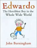 Edwardo: The Horriblest Boy in the Whole Wide World
