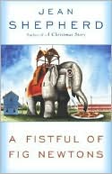 A Fistful of Fig Newtons by Jean Shepherd: Book Cover
