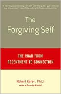 The Forgiving Self: The Road from Resentment to Connection