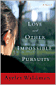 Love and Other Impossible Pursuits