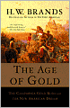 The Age of Gold: The California Gold Rush and the New American Dream