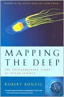 Mapping the Deep: The Extraordinary Story of Ocean Science