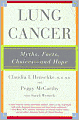Lung Cancer: Myths, Facts, Choices--and Hope