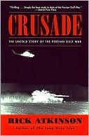 Crusade: The Untold Story of the Persian Gulf War