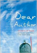 Dear Author: Letters of Hope Top Young Adult Authors Respond to Kids' Toughest Issues