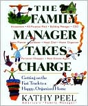 The Family Manager Takes Charge: Getting on the Fast Track to a Happy, Organized Home