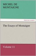 The Essays Of Montaigne - Volume 11