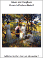 Wives and Daughters: An Every-Day Story