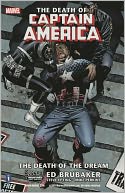 Captain America: The Death of Captain America, Volume 1: The Death of the Dream