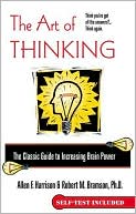 The Art of Thinking: The Classic Guide to Increasing Brain Power (Self Test Included)