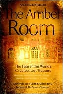 The Amber Room: The Fate of the World's Greatest Lost Treasure
