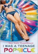 I Was a Teenage Popsicle