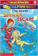 The Great Shark Escape (Magic School Bus Chapter Book Series #7)