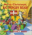 Merry Christmas, Big Hungry Bear!