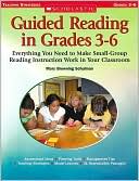 Guided Reading in Grades 3-6: Everything You Need to Make Small-Group Reading Instruction Work in Your Classroom