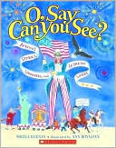 O, Say Can You See? America's Symbols, Landmarks, And Important Words