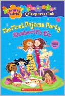 Slumberrific Six: The First Pajama Party (Groovy Girls Series)
