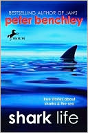 Shark Life: True Stories about Sharks and the Sea