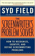 Screenwriter's Problem Solver: How to Recognize, Identify, and Define Screenwriting Problems