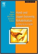 Hand and Upper Extremity Rehabilitation: A Practical Guide