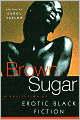 Brown Sugar: A Collection of Erotic Black Fiction