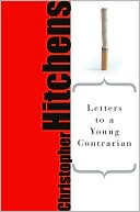 Letters to a Young Contrarian by Christopher Hitchens: Book Cover