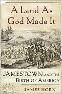 Land as God Made It: Jamestown and the Birth of America