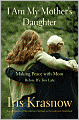 I Am My Mother's Daughter: Making Peace with Mom - Before It's Too Late