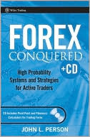 Forex Conquered: High Probability Systems and Strategies for Active Traders