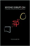 Beyond Disruption: Changing the Rules in the Marketplace