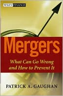 Mergers: What Can Go Wrong and How to Prevent It (Wiley Finance Series)