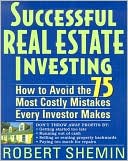 Successful Real Estate Investing: How to Avoid the 75 Most Costly Mistakes Every Investor Makes