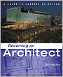 Becoming an Architect: A Guide to Careers in Design