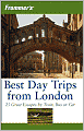 Frommer's Best Day Trips from London: 25 Great Escapes by Train, Bus or Car