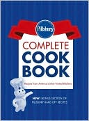 Pillsbury Complete Cookbook: Recipes from America's Most-Trusted Kitchen