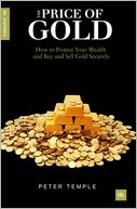 The Price of Gold: How to Protect Your Wealth and Buy and Sell Gold Securely