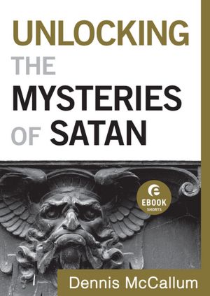 Unlocking the Mysteries of Satan (Ebook Short)