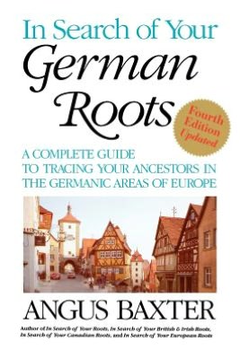 Insearch Of Your German Roots. Fourth Edition, Updated