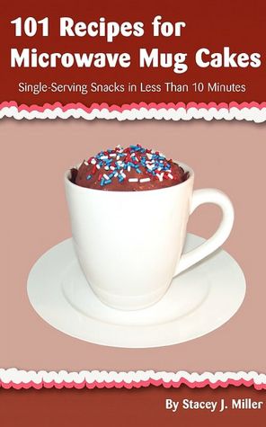 Audio books download itunes 101 Recipes For Microwave Mug Cakes: Single-Serving Snacks in Less Than 10 Minutes FB2