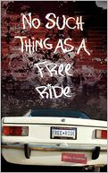 No Such Thing As A Free Ride