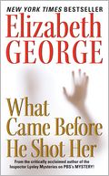 What Came before He Shot Her (Inspector Lynley Series #13)