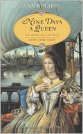 Nine Days a Queen: The Short Life and Reign of Lady Jane Grey