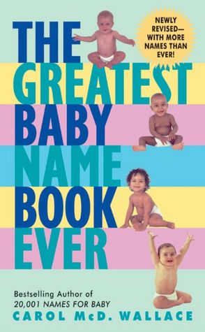 Greatest Baby Name Book Ever Rev Ed