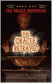 The Oracle Betrayed (The Oracle Prophecies Series #1)