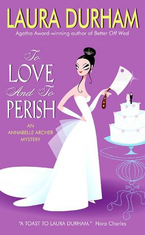 To Love and to Perish: An Annabelle Archer Mystery