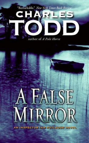 A False Mirror (Inspector Ian Rutledge Series #9)