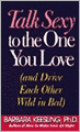 Talk Sexy to the One You Love: And Drive Each Other Wild in Bed