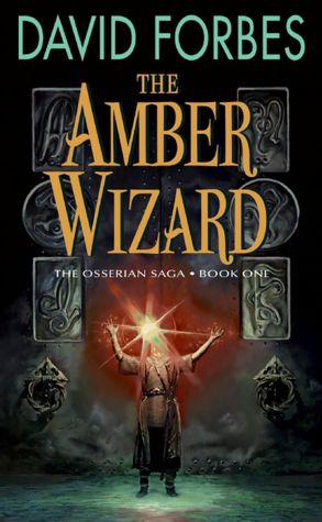The Amber Wizard (Osserian Saga Series #1)