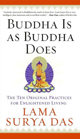 Buddha Is As Buddha Does: The Ten Original Practices for Enlightened Living