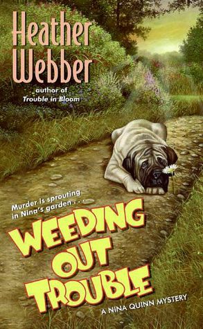Weeding Out Trouble (Nina Quinn Series #5)